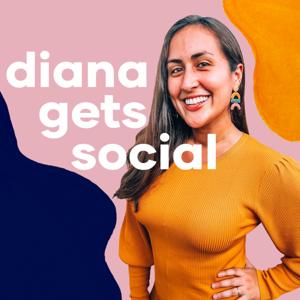 Diana Gets Social Podcast by Diana Briceno