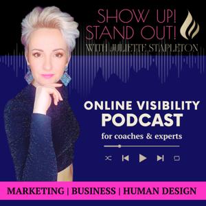 Show Up! Stand Out! with Juliette Stapleton