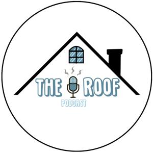 The Roof Podcast