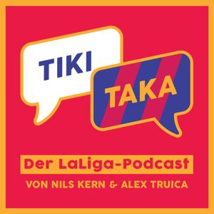 TIKI TAKA – Der LaLiga-Podcast by Alex Truica & Nils Kern