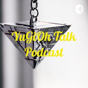 YuGiOh Talk Podcast