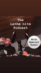 the Lathe Nite Podcast