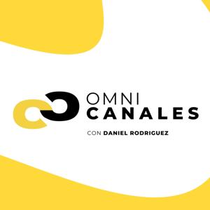 OMNICANALES con Daniel Rodriguez