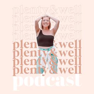 Plenty and Well Podcast