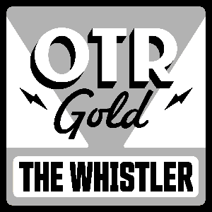 The Whistler | Old Time Radio by OTR Gold