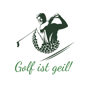 Golf ist geil!