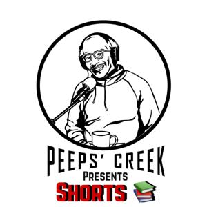 Peeps' Creek Presents: Shorts