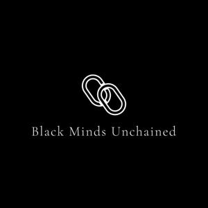 Black Minds Unchained Podcast