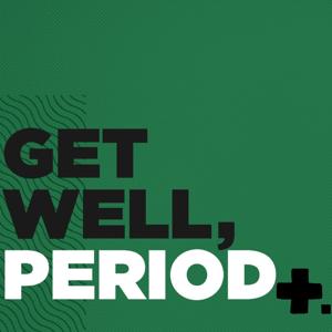 Get Well, PERIOD.