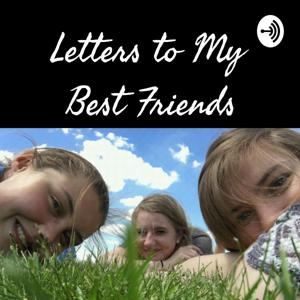 Letters to My Best Friends