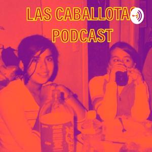 Las Caballotas Podcast