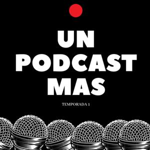 Un Podcast Más
