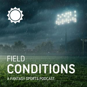 Field Conditions - A Fantasy Sports Podcast