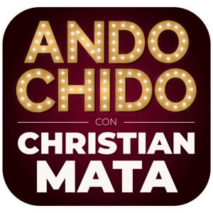 Ando Chido con Christian Mata