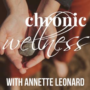 Chronic Wellness by Annette Leonard