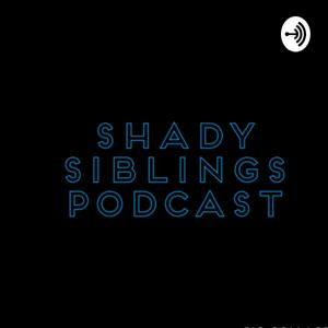 Shady Siblings Podcast