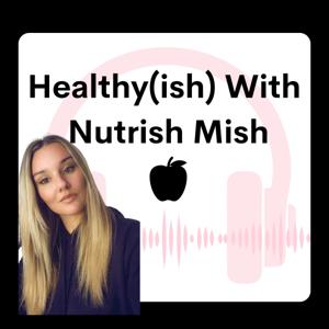 Healthyish With Nutrish Mish