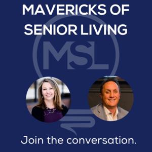 Mavericks of Senior Living by Mavericks of Senior Living