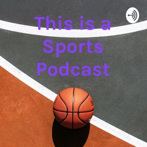 This is a Sports Podcast