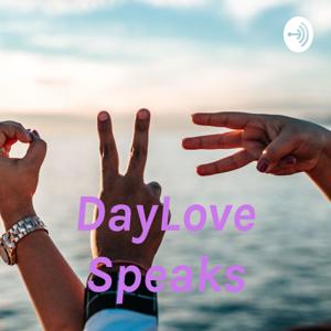 DayLove Speaks