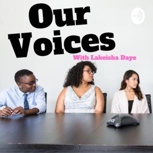 Our Voices with Lakeisha Daye