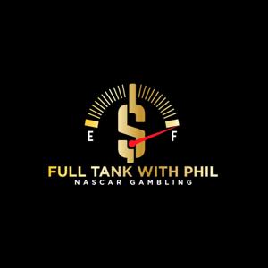 Full Tank with Phil - NASCAR Gambling by Phil Eastman