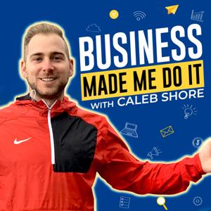 Business Made Me Do It