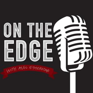 On the Edge with Alec Etheredge