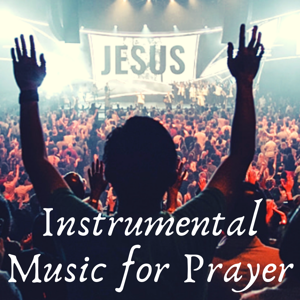 Instrumental Music For Prayer