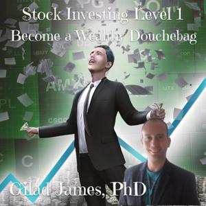 Stock Investing Level 1: Become a Wealthy Douchebag