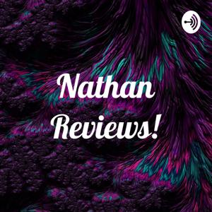 Nathan Reviews!