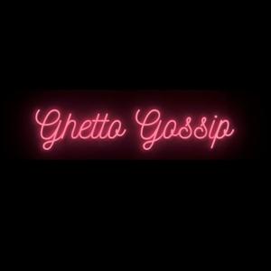 Ghetto Gossip