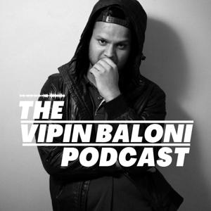 The Vipin Baloni Podcast