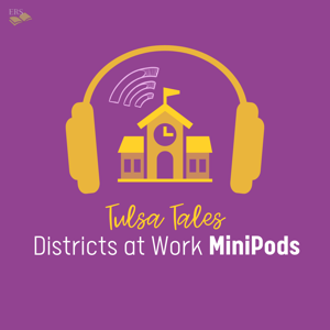 Tulsa Tales: Districts at Work MiniPods