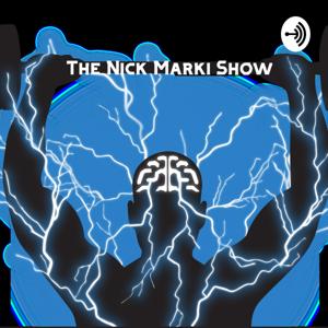 The Nick Marki Show