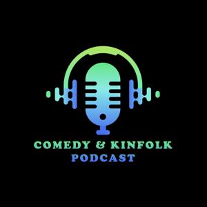 Comedy & Kinfolk Podcast