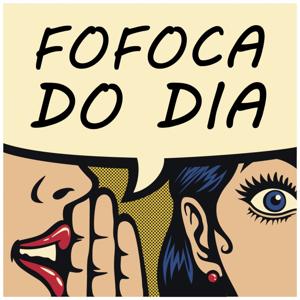 Fofoca do Dia