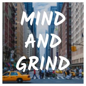 Mind and Grind