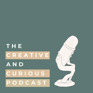 The Creative and Curious Podcast