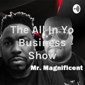 All In Yo Business Show