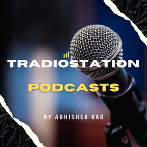 Tradiostation Podcast - Abhishek Kar