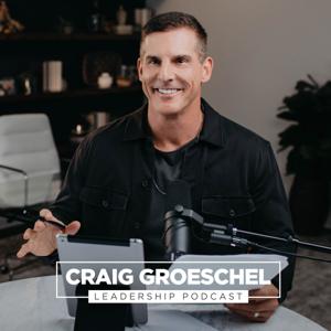 Craig Groeschel Leadership Podcast by Life.Church
