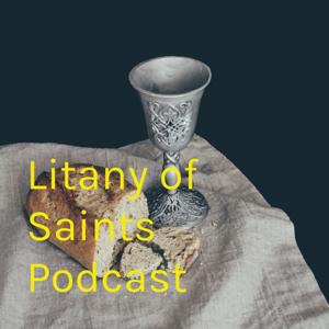 Litany of Saints Podcast