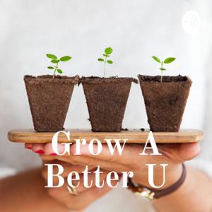 Grow A Better U