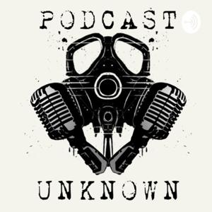 PODCAST UNKNOWN