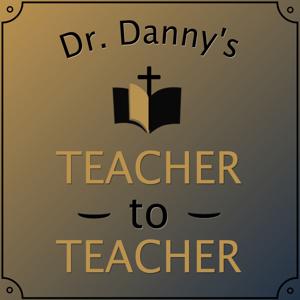 Dr. Danny's Teacher-to-Teacher Podcast