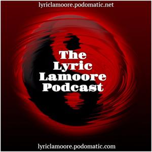 The Lyric Lamoore Podcast