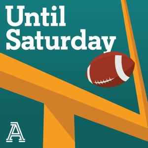 Until Saturday: A show about college football by The Athletic