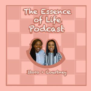 The Essence of Life Podcast