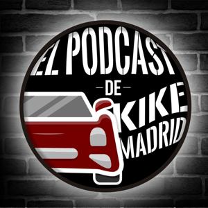 El Podcast De Kike Madrid